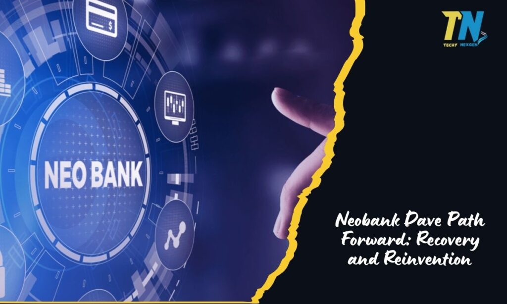 Neobank Dave Path Forward: Recovery and Reinvention