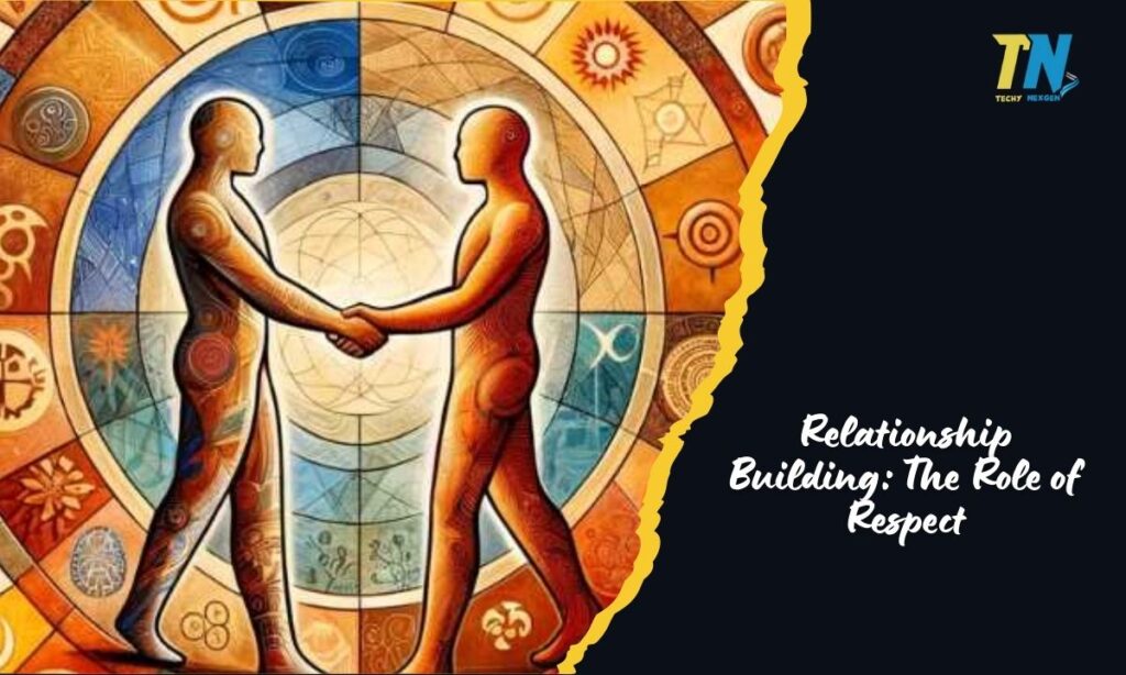 Relationship Building: The Role of Respect