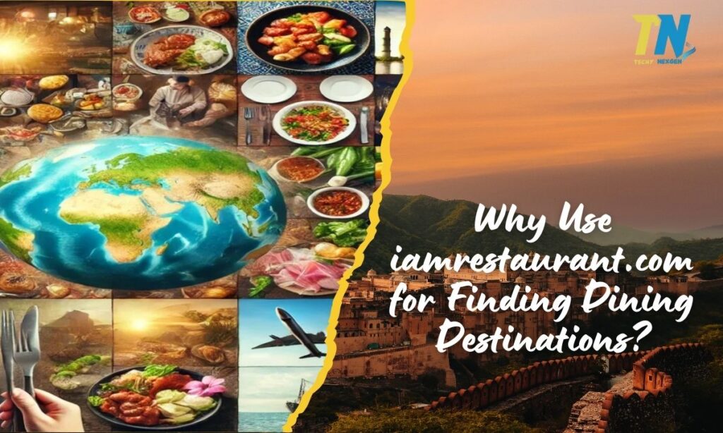 Why Use iamrestaurant.com for Finding Dining Destinations?