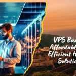 VPS Barato: Affordable and Efficient Hosting Solutions