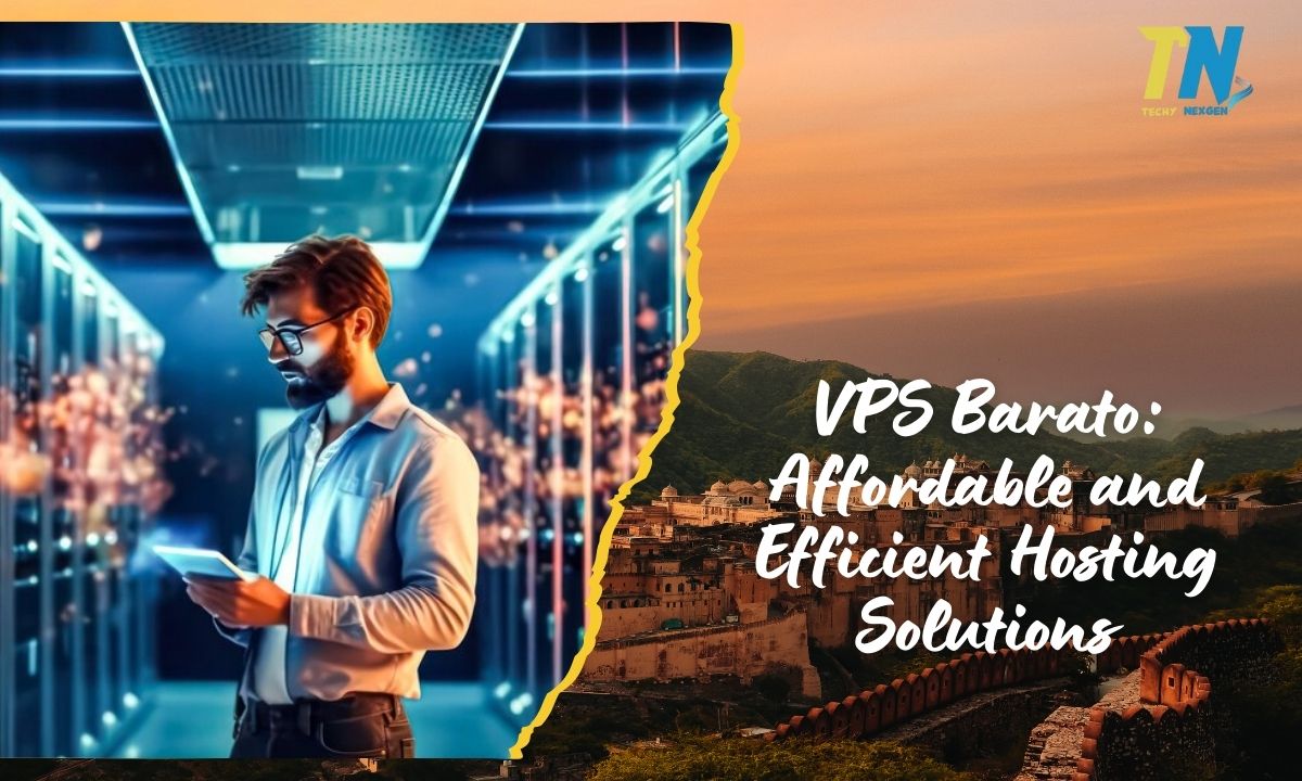 VPS Barato: Affordable and Efficient Hosting Solutions