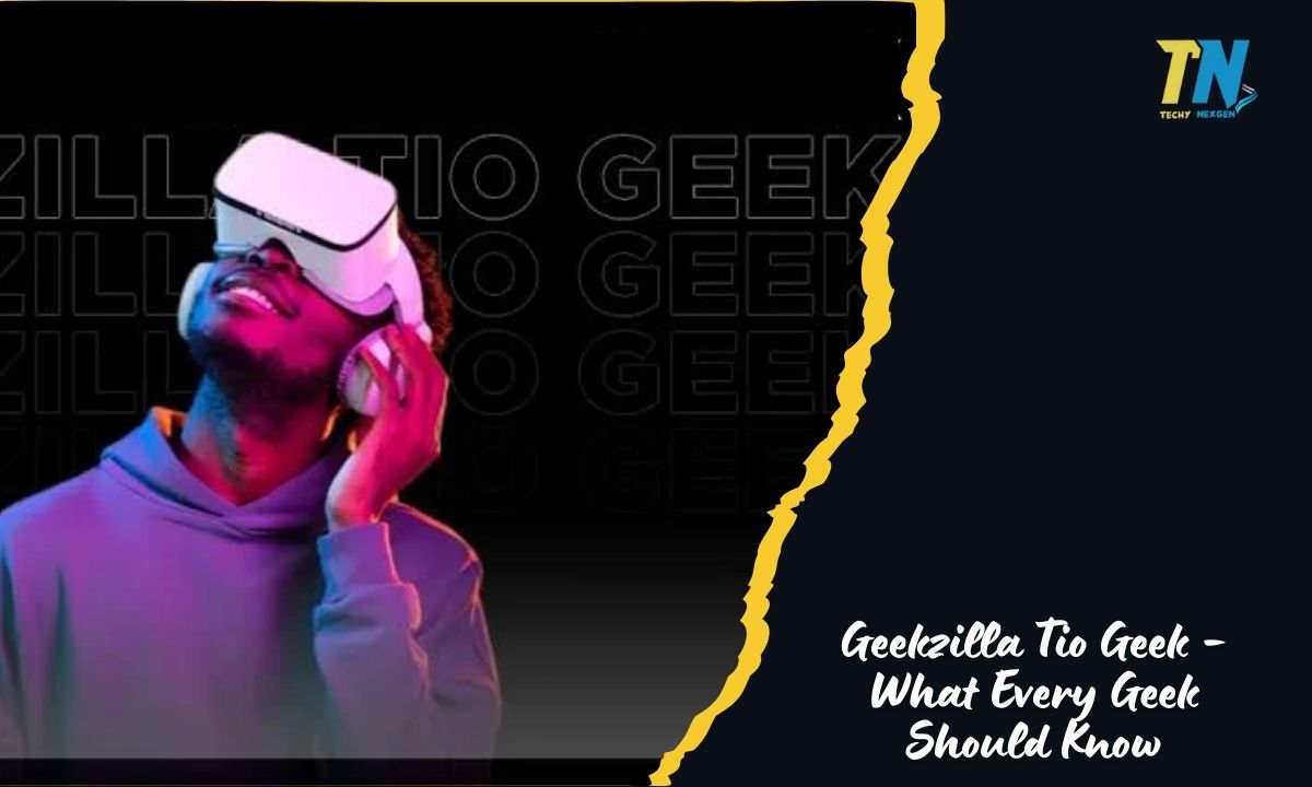 Geekzilla Tio Geek – What Every Geek Should Know