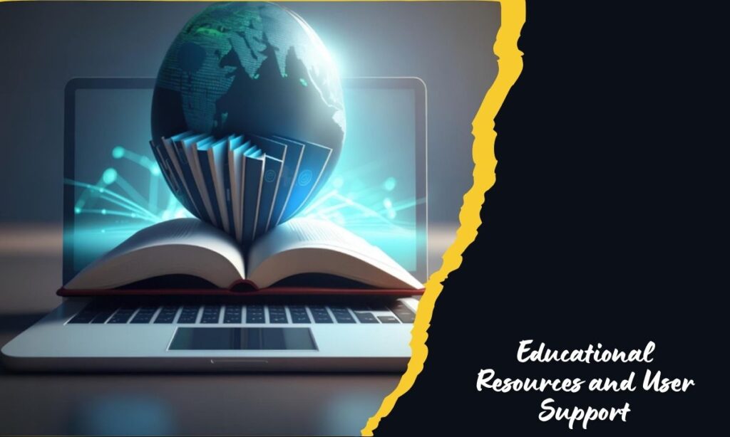 Educational Resources and User Support